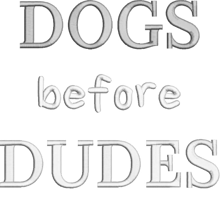 DOGS BEFORE DUDES